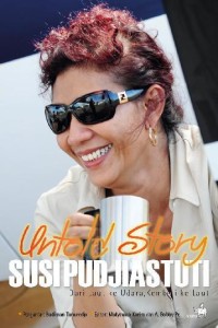 Untold Story Susi Pudjiastuti dari laut ke udara , kembali ke laut