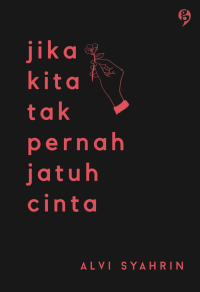Jika Kita Tak Pernah Jatuh Cinta (e-book)
