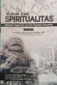 Melacak Spiritualitas Bhinneka Tunggal ika & Fisi Penyatuan Nusantara