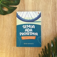 Semua Ada Prosesnya